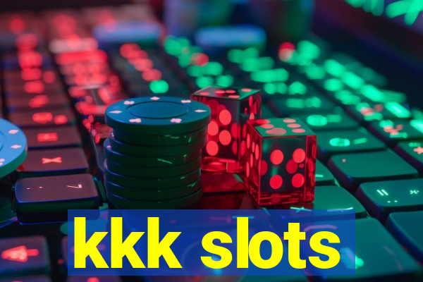 kkk slots